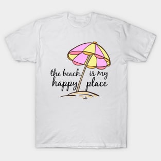 the beach is my happy place T-Shirt